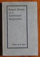 Rupert Brooke and the Intellectual Imagination
