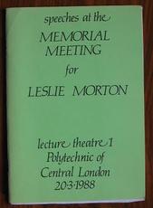 Speeches at the Memorial Meeting for Leslie Morton
