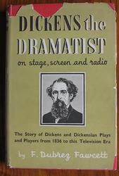 Dickens the Dramatist: On Stage, Screen and Radio
