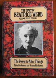 The Diary of Beatrice Webb: Volume Three 1905-24 - The Power to Alter Things

