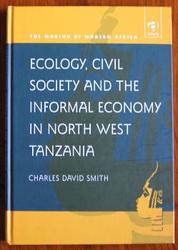 Ecology, Civil Society and the Informal Economy in North West Tanzania
