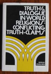 Truth and Dialogue in World Religions: Conflicting Truth-claims
