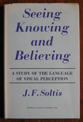 Seeing, Knowing and Believing: A Study of the Language of Visual Perception
