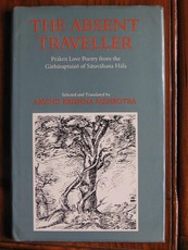 The Absent Traveller: Prakrit Love Poetry from the Gathasaptasati of Satavahana Hala
