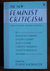 The New Feminist Criticism: Essays on Women, Literature, and Theory
