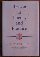Reason in Theory and Practice
