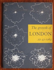 The Growth of London, A.D. 43-1964 : Catalogue of an Exhibition at the Victoria & Albert Museum 17 July-30 August 1964
