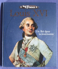 Louis XVI, Un Roi dans la tourmente
