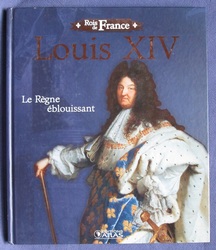 Louis XIV Le Règne éblouissant
