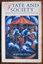 State and Society: British Political and Social History, 1870-1992
