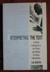 Interpreting the Text: A Critical Introduction to the Theory and Practice of Literary Interpretation
