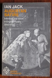 Augustan Satire: Intention and Idiom in English Poetry, 1660-1750
