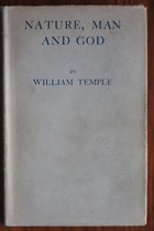 Nature, Man and God Being the Gifford lectures delivered in the University of Glasgow in the academical years 1932-1933 and 1933-1934

