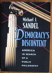 Democracy's Discontent: America in Search of a Public Philosophy
