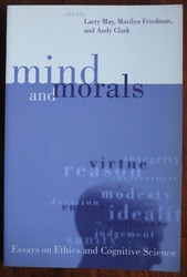 Mind and Morals: Essays on Cognitive Science and Ethics
