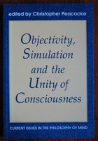 Objectivity, Simulation and the Unity of Consciousness: Current Issues in the Philosophy of Mind
