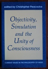 Objectivity, Simulation and the Unity of Consciousness: Current Issues in the Philosophy of Mind
