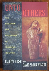 Unto Others: The Evolution and Psychology of Unselfish Behavior
