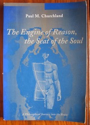 The Engine of Reason, The Seat of the Soul: A Philosophical Journey into the Brain
