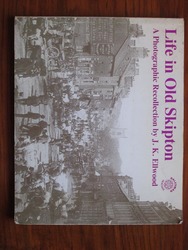 Life in Old Skipton: A Photographic Recollection
