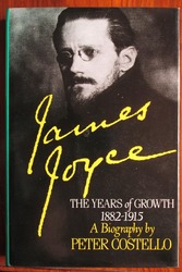 James Joyce, The Years Of Growth 1882-1915: A Biography
