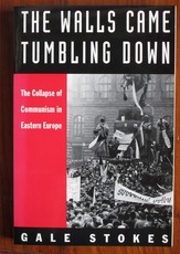 The Walls Came Tumbling Down: The Collapse of Communism in Eastern Europe
