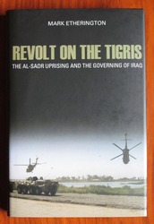 Revolt on the Tigris: The Al-Sadr Uprising and Governing Iraq
