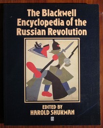 The Blackwell Encyclopedia of the Russian Revolution
