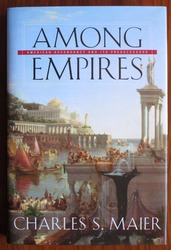 Among Empires: American Ascendancy and its Predecessors
