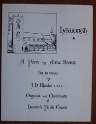A Poem by Anne Brontë set to Music by J. H. Rhodes Organist and Choirmaster of Haworth Parish Church
