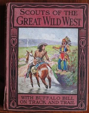 Scouts of the Great Wild West: With Buffalo Bill on Track and Trail
