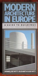 Modern Architecture in Europe: A Guide to Buildings Since the Industrial Revolution
