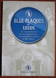 Blue Plaques of Leeds: The Stories Behind the Famous People and Places of Leeds
