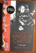 The Invention of Angela Carter: A Biography
