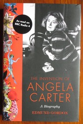 The Invention of Angela Carter: A Biography
