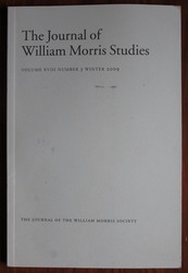 The Journal of William Morris Studies Volume XVIII, Number 3, Winter 2009
