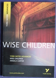 York Notes Advanced: Wise Children, Angela Carter
