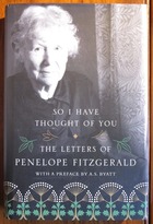 So I have Thought of You: The Letters of Penelope Fitzgerald
