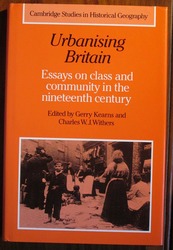 Urbanising Britain: Essays on Class and Community in the Nineteenth Century
