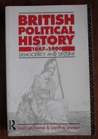 British Political History: 1867-1990: Democracy and Decline
