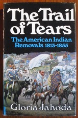 The Trail of Tears: The American Indian Removals 1813-1855
