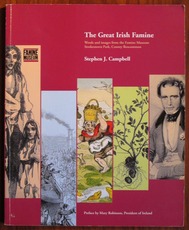 Great Irish Famine: Words and Images from the Famine Museum, Strokestown Park, County Roscommon
