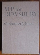 M.P. for Dewsbury: One Hundred Years of Parliamentary Representation
