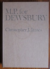 M.P. for Dewsbury: One Hundred Years of Parliamentary Representation
