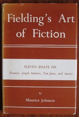 Fielding's Art of Fiction: Eleven Essays on Shamela, Joseph Andrews, Tom Jones, and Amelia
