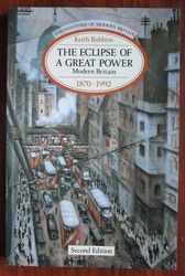 The Eclipse of a Great Power: Modern Britain, 1870-1992
