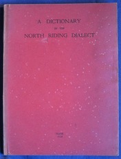 A Dictionary of the North Riding Dialect
