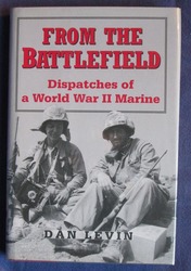 From the Battlefield: Dispatches of a World War II Marine
