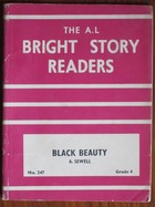 The A. L. Bright Story Readers: Black Beauty, A. Sewell, Grade 4, no. 247
