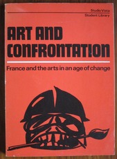 Art and Confrontation: France and the Arts in an Age of Change
